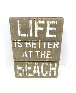 Life is Better at the Beach Wood Sign