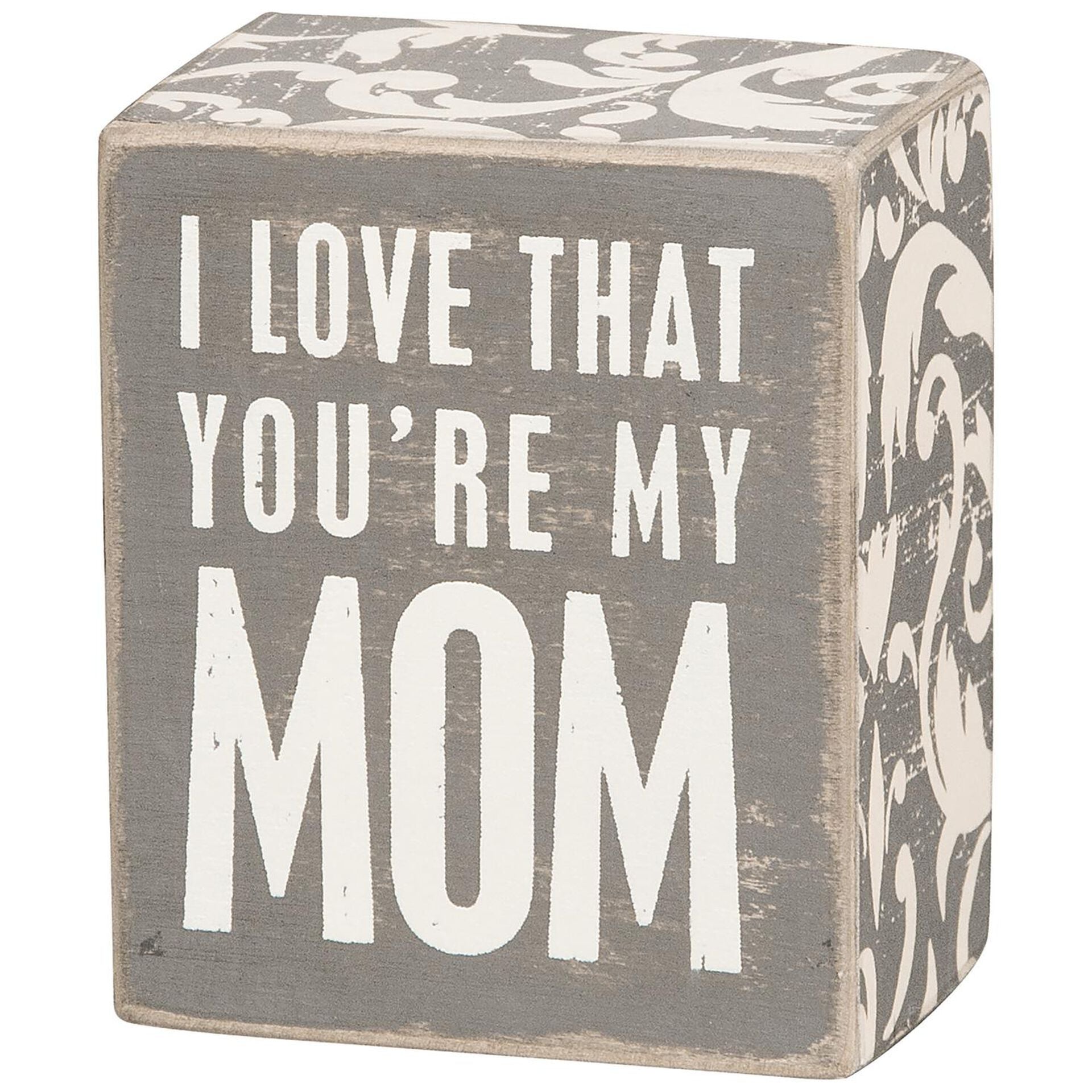 I Love That You're My Mom Wood Block